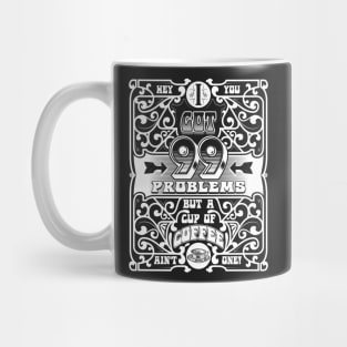 I got 99 problems Mug